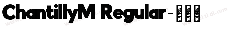 ChantillyM Regular字体转换